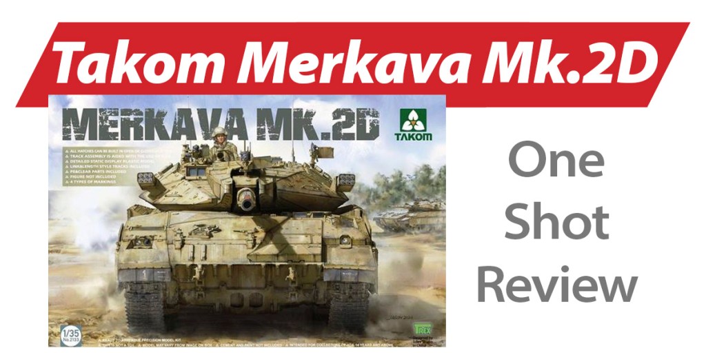 NPRD One Shot: Takom Merkava Mk.2D