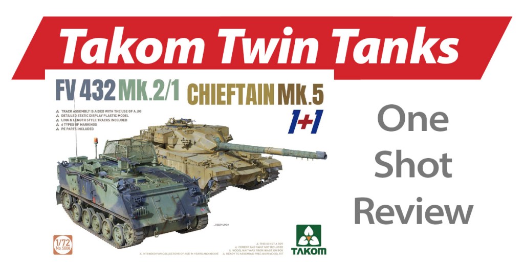 NPRD One Shot: Takom FV432 Mk.2/1 & Chieftain Mk.5
