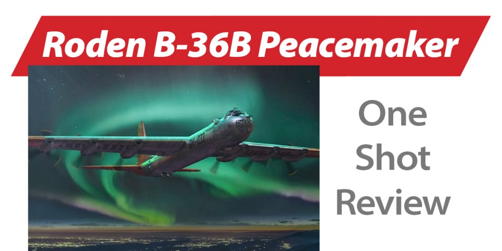 NPRD One Shot: Roden Convair B-36B Peacemaker
