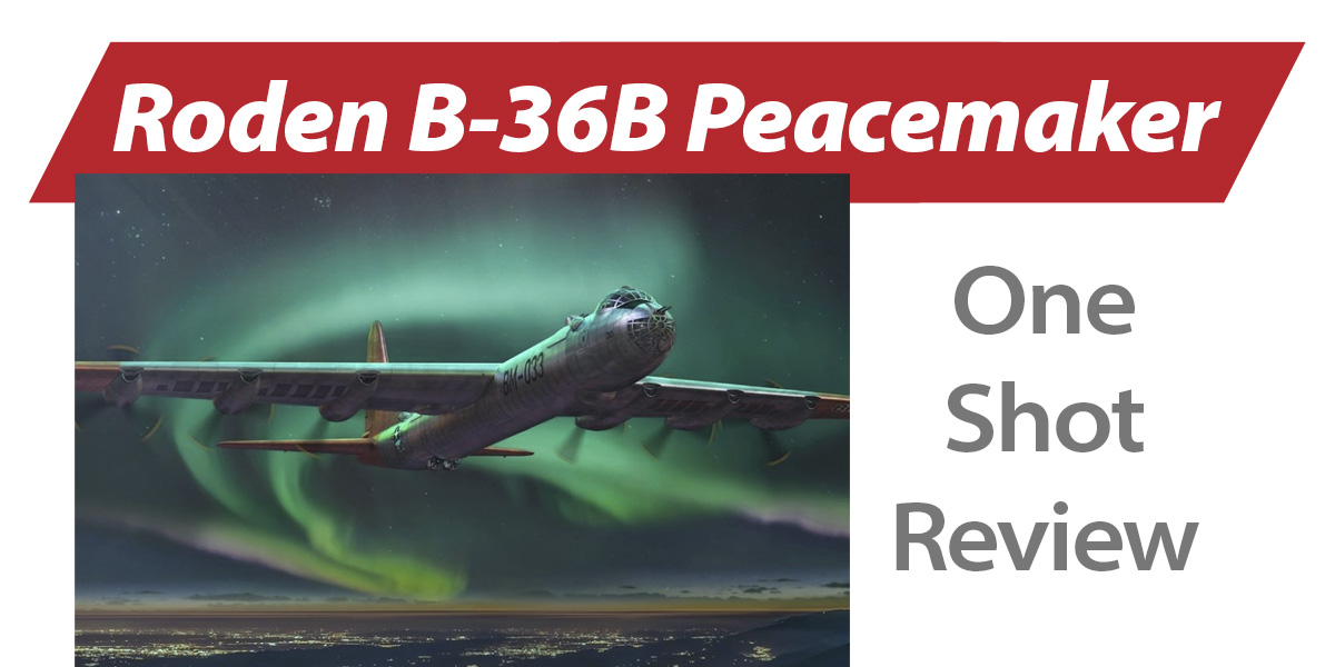 NPRD One Shot: Roden Convair B-36B Peacemaker