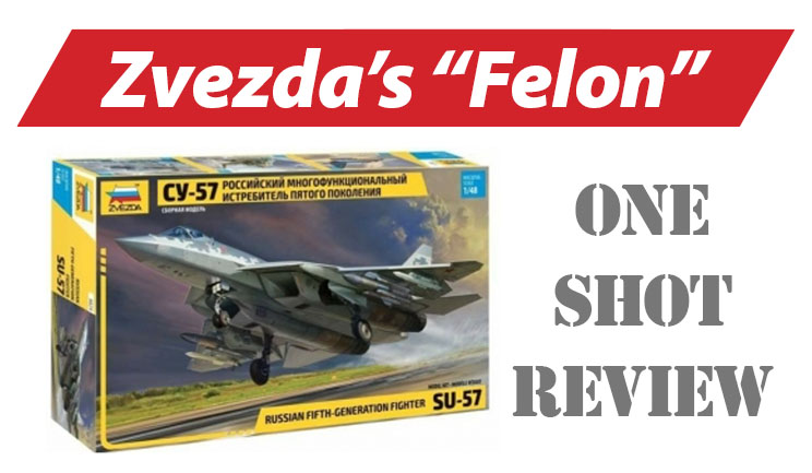 Build review of the Zvezda Sukhoi Su-57 Felon scale model aircraft 